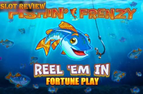 Fishin Frenzy Reel Em In Fortune Play Slot Review